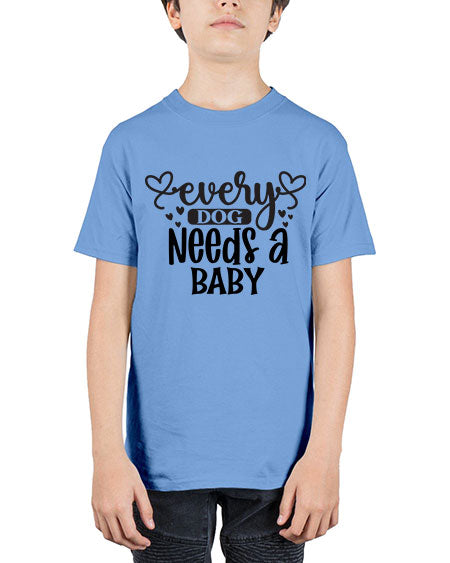 every dog needs a baby 308# - baby - Youth Tee Unisex