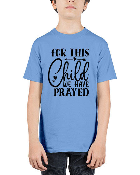 for this child we have prayed Style 79# - baby - Youth Tee Unisex