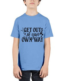 get out of your own way Style 112# - motivation - Youth Tee Unisex