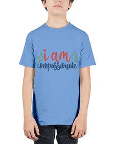 i am compassionate Style 107# - motivation - Youth Tee Unisex