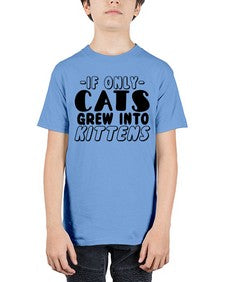 if only cats grew into kittens - cats - Youth Tee Unisex