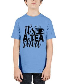 its a tea shirt 1220# - tea - Youth Tee Unisex