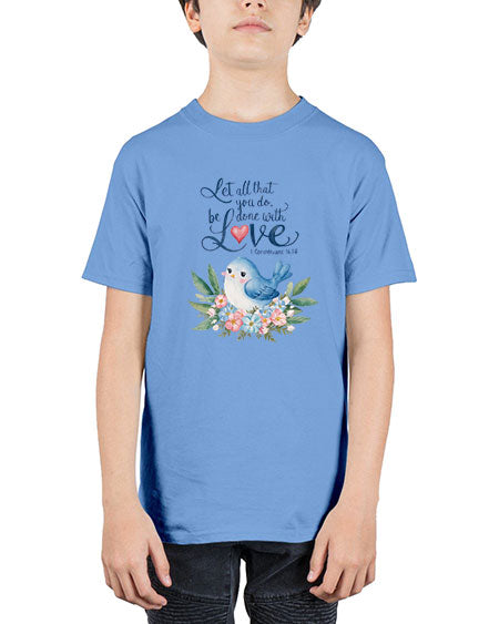 let all that you do, be done with love 59# - birds - Youth Tee Unisex