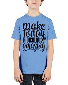 make today ridiculously amazing Style 88# - motivation - Youth Tee Unisex
