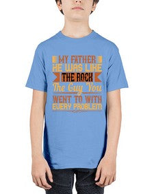 my father he was like the rock the guy you went to with every problem 455# - parents day - Youth Tee Unisex
