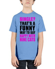 single thats a funny way to say happy with nine cats - cats - Youth Tee Unisex