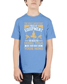 the most important pieces of equipment you need for doing yoga are your body and your mind  556# - yoga - Youth Tee Unisex