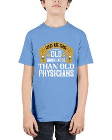there are more old drunkards than old physicians 421# - drinking - Youth Tee Unisex