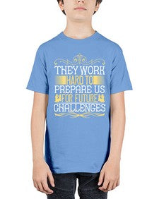 they work hard to prepare us for future challenges 617# - parents day - Youth Tee Unisex
