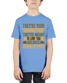 theyre your parents theyre meant to love you because never in spite 618# - parents day - Youth Tee Unisex