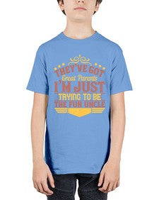 theyve got great parents im just trying to be the fun uncle 619# - parents day - Youth Tee Unisex