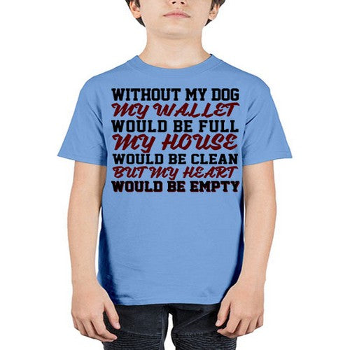 without my dog my wallet would be full - dogs - Youth Tee Unisex