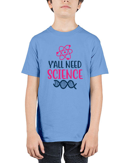 yall need science 5# - general science - Youth Tee Unisex
