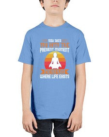 yoga takes you into the present moment the only place where life exists  644# - yoga - Youth Tee Unisex