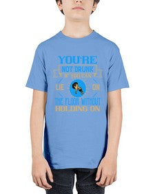 youre not drunk if you can lie on the floor without holding on 511# - drinking - Youth Tee Unisex
