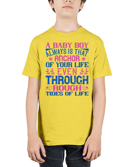 A baby boy always is that anchor of your life even through rough tides of life Style 249# - baby - Youth Tee Unisex