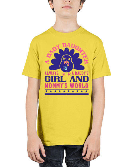A baby daughter is always a Daddy’s girl and Mommy’s worldd Style 253# - baby - Youth Tee Unisex