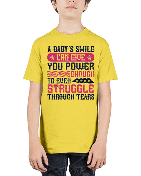 A baby’s smile can give you power… enough to even struggle through tears Style 264# - baby - Youth Tee Unisex
