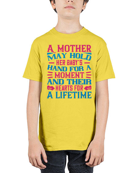 A mother may hold her baby’s hand for a moment and their hearts for a lifetime Style 267# - baby - Youth Tee Unisex