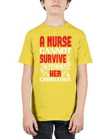 A nurse cannot survive without her chihuahua Style 16# - nurse - Youth Tee Unisex