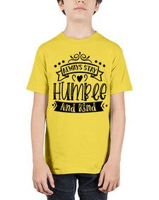 Always Stay Humble And Kind Style 146# - motivation - Youth Tee Unisex