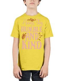 Always Stay Humble And Kind Style 147# - motivation - Youth Tee Unisex