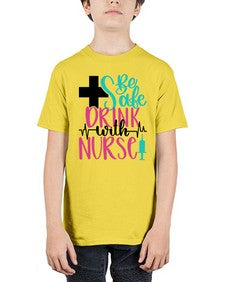 Be Safe Drink With A Nurse Style Style 600# - nurse - Youth Tee Unisex