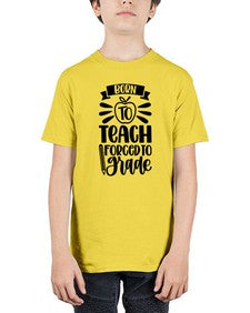 Born To Teach Forced To Grade Style 637# - teacher - Youth Tee Unisex