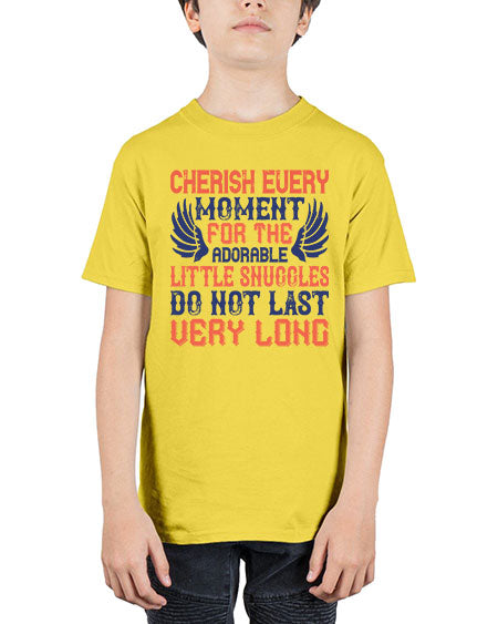 Cherish every moment for the adorable little snuggles do not last very long Style 289# - baby - Youth Tee Unisex