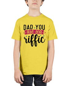 Dad You Are Tea Riffic 892# - tea - Youth Tee Unisex