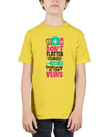 Dont Flatter Yourself I Was Looking At Your Veins Style Style 714# - nurse - Youth Tee Unisex