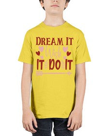 Dream It Wish It Do It Style 117# - motivation - Youth Tee Unisex