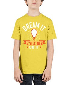 Dream it Wish it Do it Style 41# - motivation - Youth Tee Unisex