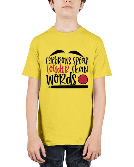 Eyebrows speak louder than words design Style 238# - beauty - fashion - Youth Tee Unisex