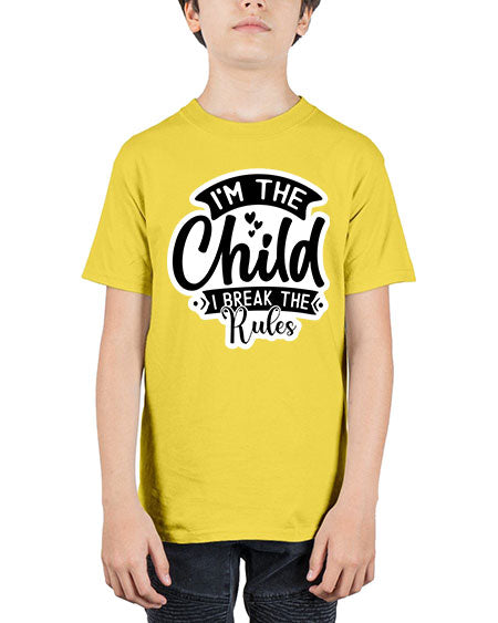 I Am The Child I Break The Rules 337# - baby - Youth Tee Unisex