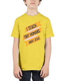I Teach Tiny Humans About Jesus Style 925# - teacher - Youth Tee Unisex