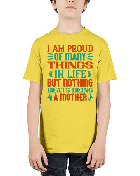 I am proud of many things in life but nothing beats being a mother Style 336# - baby - Youth Tee Unisex