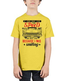If one day the speed kills me Do not cry because I was smiling 22# - car - Youth Tee Unisex