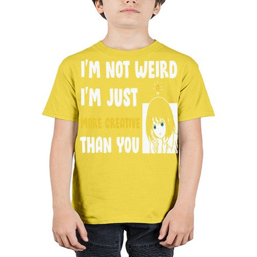 Im Not Weird Just MoreCreative Anime 250# - anime - Youth Tee Unisex