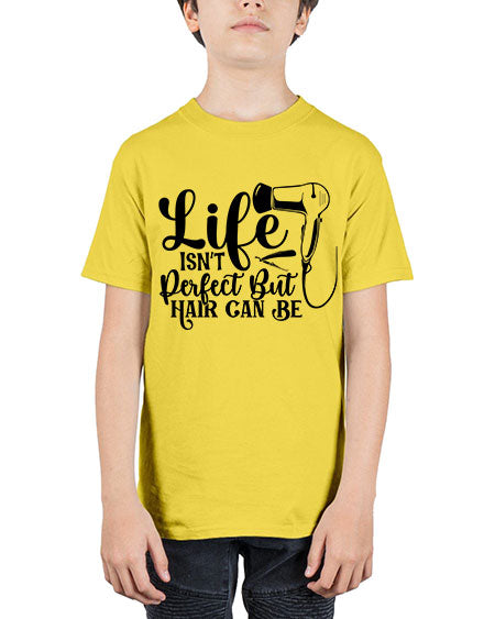 Life Isnt Perfect But Hair Can Be 1054# - hairdresser - Youth Tee Unisex