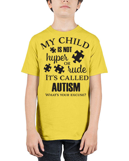 My Child is not hyper or rude its called Autism - autism - Youth Tee Unisex