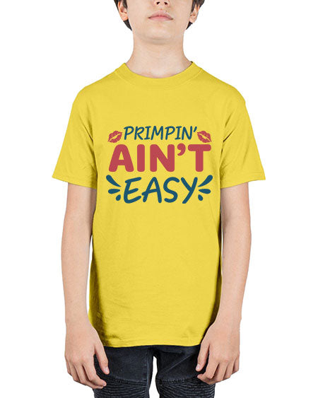 Primpin Aint Easy 132# -  fashion - Youth Tee Unisex