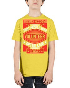 Research has shown that people who volunteer often live longer Style 32# - volunteer - Youth Tee Unisex