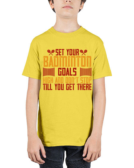 Set your badminton goals high and don’t stop till you get there 1873# - badminton - Youth Tee Unisex