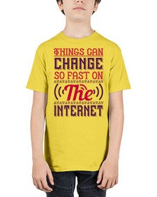 Things can change so fast on the internet 45# - internet - Youth Tee Unisex