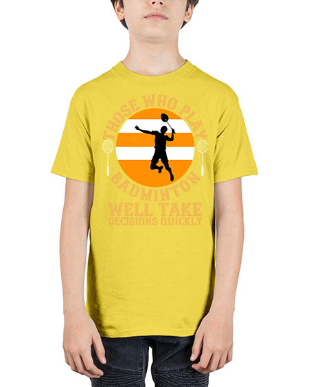 Those who play badminton well take decisions quickly 1802# - badminton - Youth Tee Unisex