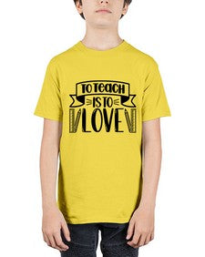To Teach Is To Love Style 1575# - teacher - Youth Tee Unisex