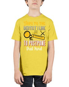 Trips to the dentist I like to postpone Style 444# - dentist - Youth Tee Unisex