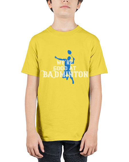 We’re good at badminton 1763# - badminton - Youth Tee Unisex