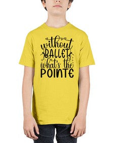 Without ballet wahts the pointe 215# - ballet - Youth Tee Unisex